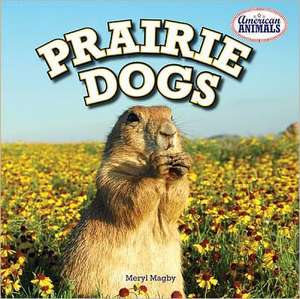 Prairie Dogs de Meryl Magby