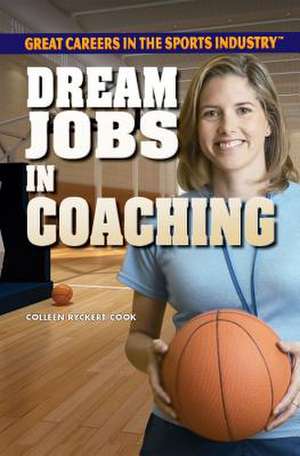 Dream Jobs in Coaching de Colleen Ryckert Cook