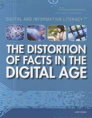 The Distortion of Facts in the Digital Age de Larry Gerber