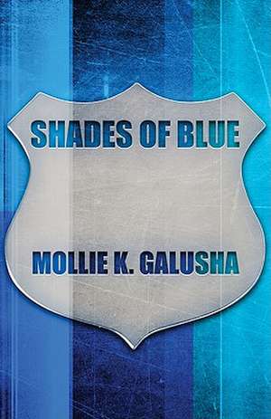 Shades of Blue de Mollie K. Galusha