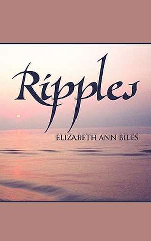 Ripples de Elizabeth Ann Biles