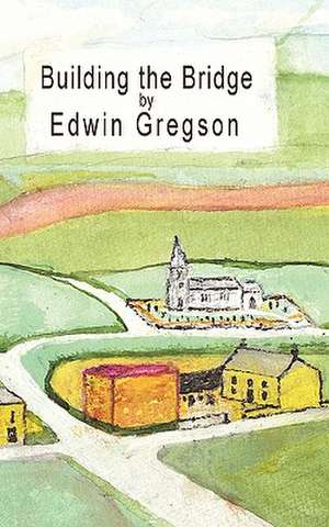 Building the Bridge de Edwin Gregson