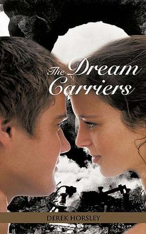 The Dream Carriers de Derek Horsley