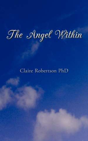 The Angel Within de Claire Robertson