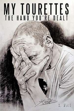 Wait, S: My Tourettes