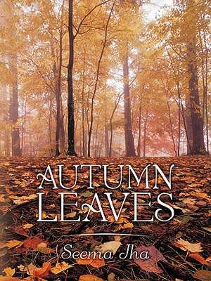 Autumn Leaves de Seema Jha