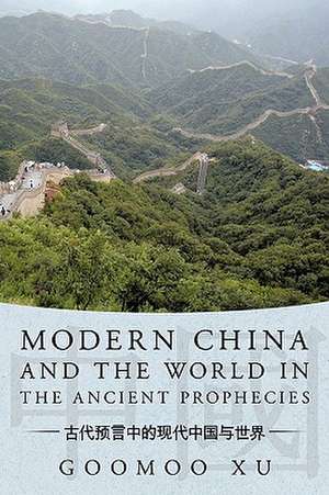 Modern China and the World in the Ancient Prophecies de Goomoo Xu