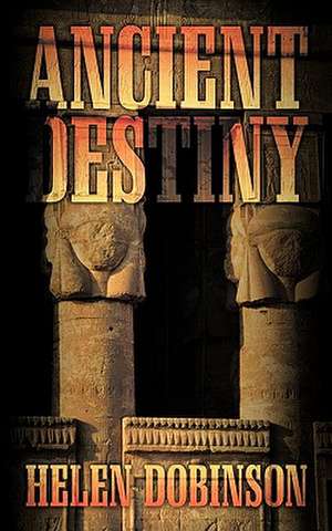 Ancient Destiny de Helen Dobinson