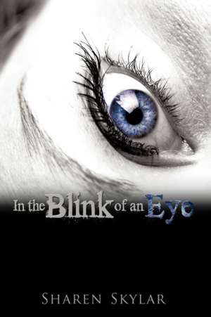 In the Blink of an Eye de Sharen Skylar