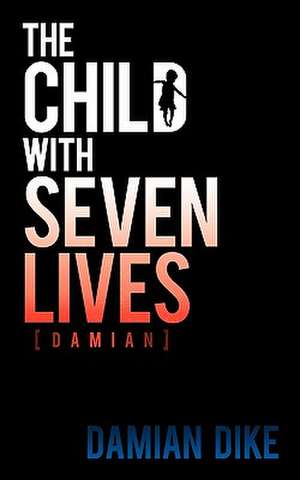 The Child with Seven Lives de Damian Dike