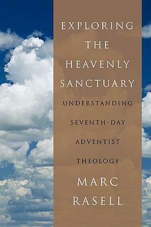 Exploring the Heavenly Sanctuary de Marc Rasell