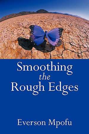 Smoothing the Rough Edges de Everson Mpofu