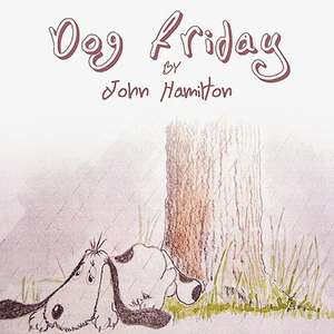 Dog Friday de John Hamilton