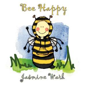 Bee Happy de Jasmine Wark