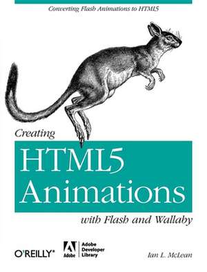 Creating HTML5 Animations with Flash and Wallaby de Ian McLean