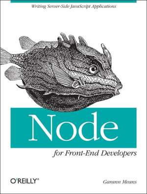 Node for Front–End Developers de Garann Means