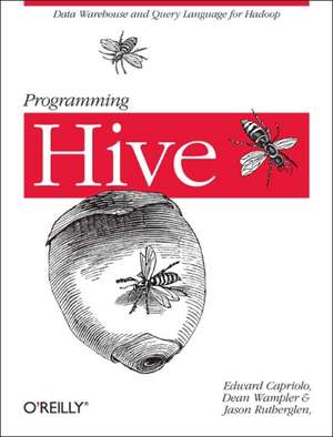 Programming Hive de Edward Rutherglen