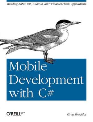 Mobile Development with C# de Greg Shackles