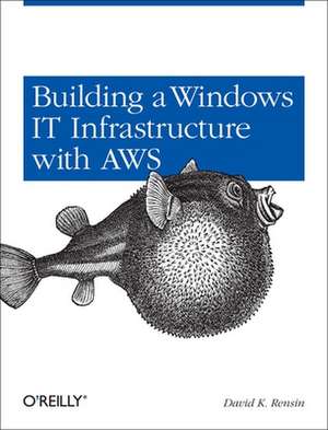 Building a Windows IT Infrastructure in the Cloud de David K. Rensin