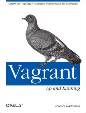 Vagrant – Up and Running de Mitchell Hashimoto