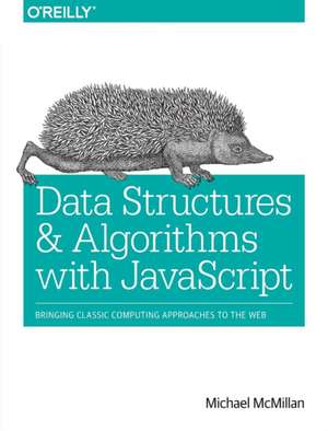 Data Structures and Algorithms with JavaScript de Michael McMillan