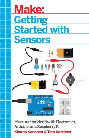 Make: Getting Started with Sensors de Kimmo Karvinen