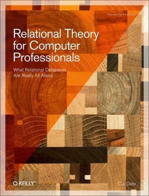 Relational Theory for Computer Professionals de C. J. Date