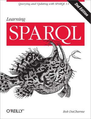 Learning SPARQL 2ed de Bob Ducharme