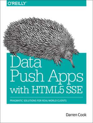 Data Push Apps Using HTML5 SSE de Darren Cook