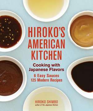 Hiroko's American Kitchen: Cooking with Japanese Flavors de Hiroko Shimbo