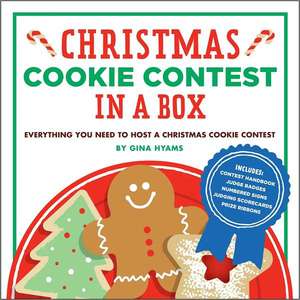 Christmas Cookie Contest in a Box: Everything You Need to Host a Christmas Cookie Contest [With 12 Numbered Place Cards/6 Scorecards and 5 Judge Badge de Gina Hyams