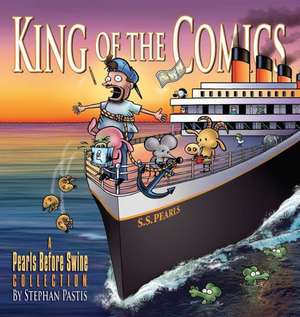 King of the Comics: A Pearls Before Swine Collection de Stephan Pastis