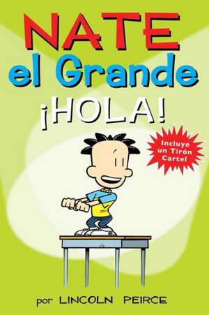 Nate el Grande: Hola! de Lincoln Peirce