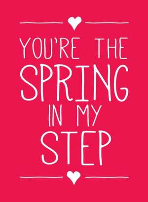 You're the Spring in My Step de Andrews McMeel Publishing