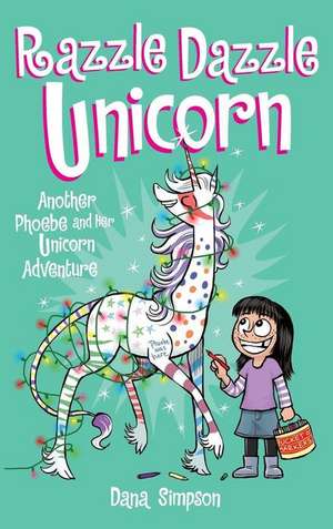 Razzle Dazzle Unicorn de Dana Simpson