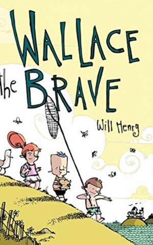 Wallace the Brave de Will Henry