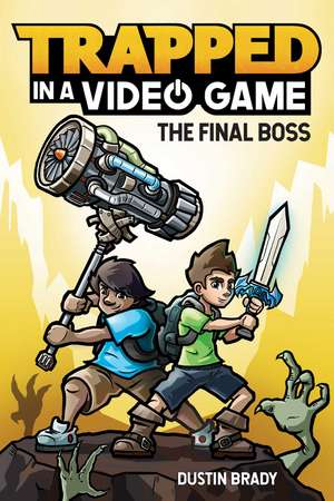 Trapped in a Video Game: The Final Boss de Dustin Brady