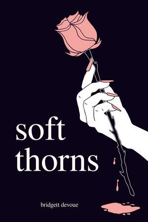 Soft Thorns de Bridgett Devoue