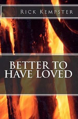 Better to Have Loved de Rick Kempster