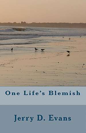 One Life's Blemish: Dead Man's Hands de Jerry D. Evans