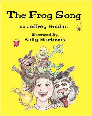 The Frog Song: Enhance Your Love Relationship with Verbal Foreplay de Jeffrey Golden