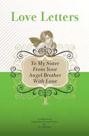 To My Sister, from Your Angel Brother with Love de Dr Aleq Sini