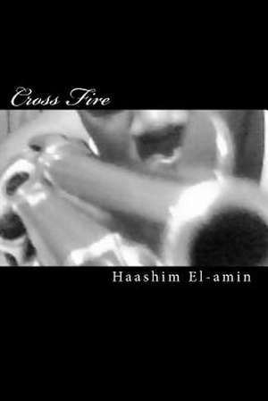 Cross Fire de Haashim El-Amin