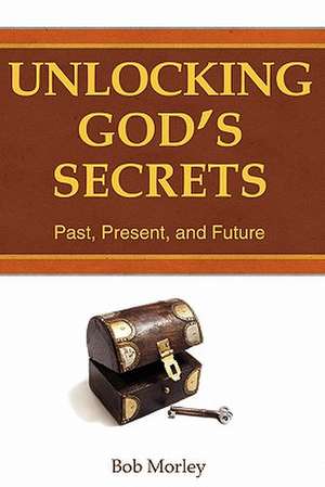 Unlocking God's Secrets: A Drawing Therapy Journal de Bob Morley