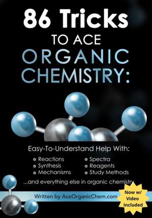 86 Tricks to Ace Organic Chemistry de Aceorganicchem Com