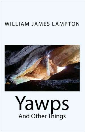 Yawps: And Other Things de William James Lampton