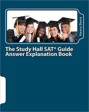 The Study Hall SAT Guide Answer Explanation Book: Companion to the Official SAT Study Guide de Henry Davis