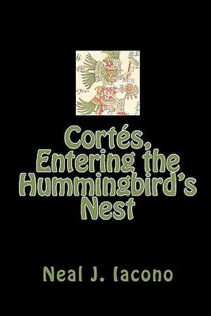 Cortes, Entering the Hummingbird's Nest: How to Make the Transition Process Easier de Neal J. Iacono