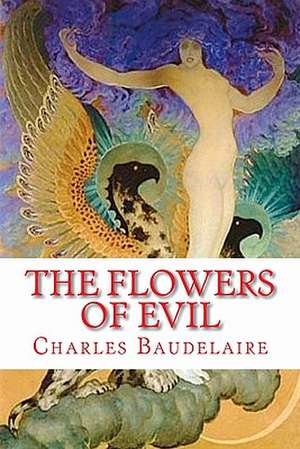 The Flowers of Evil: Training, Trenches and Weapons de Charles P. Baudelaire