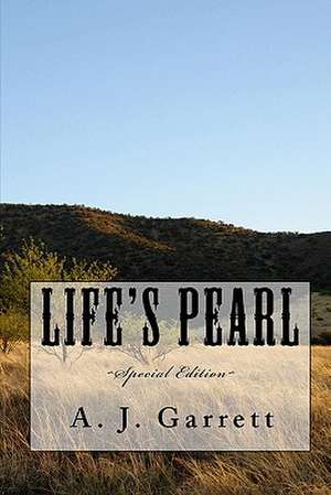 Life's Pearl: Poetry on Holidays and Multiple Subject Matter de A. J. Garrett